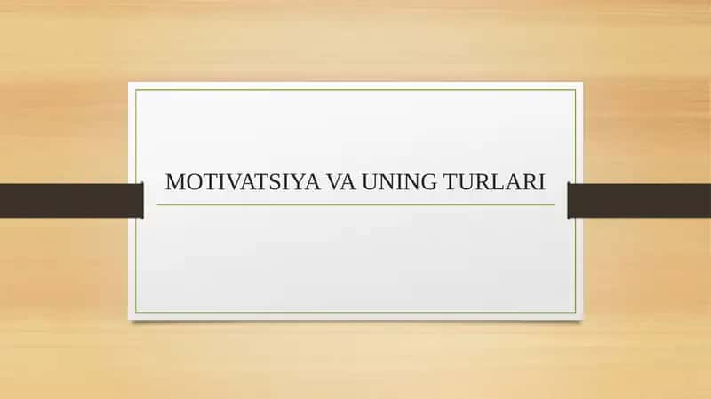 MOTIVATSIYA VA UNING TURLARI 1