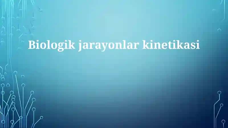 Biologik jarayonlar kinetikasi