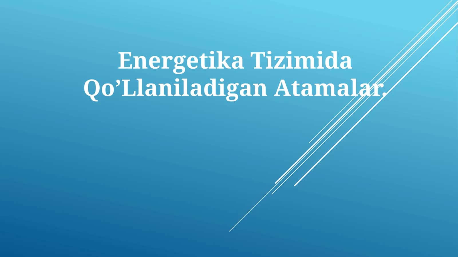 Energetika Tizimida Qo’LlaniladiganAtamalar 1