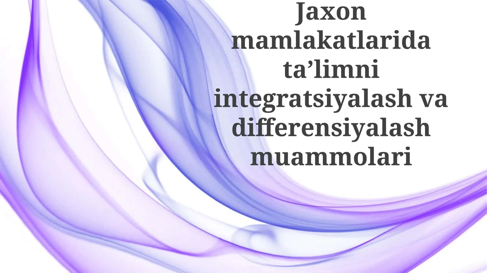 Jaxon mamlakatlarida taʼlimni integratsiyalash va differensiyalash muammolari 1