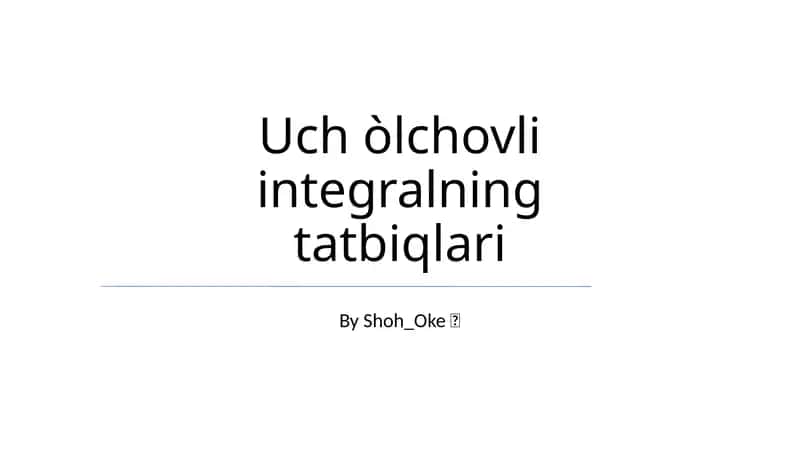 Uch òlchovli integralning tatbiqlari 1
