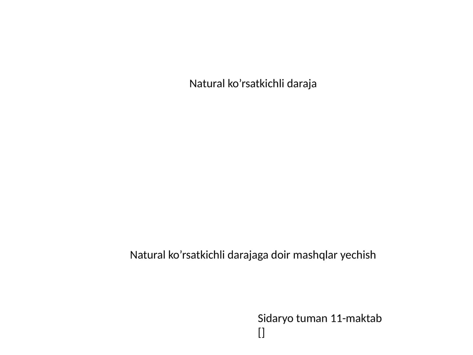 Natural ko’rsatkichli daraja 1