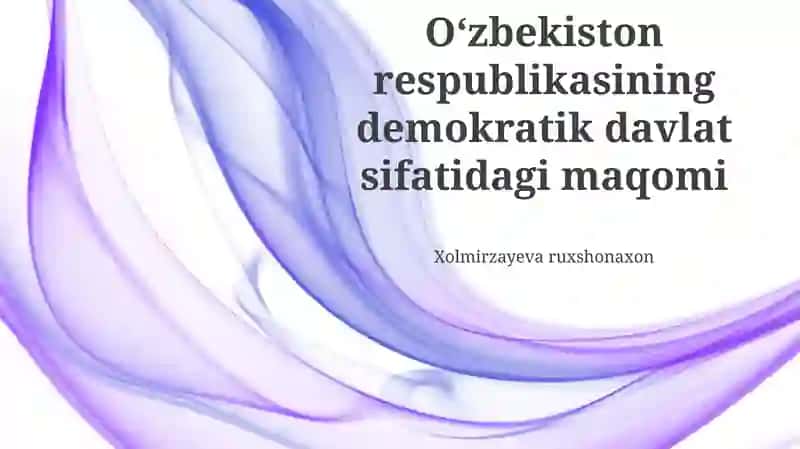 Oʻzbekiston Respublikasining demokratik davlat sifatidagi maqomi