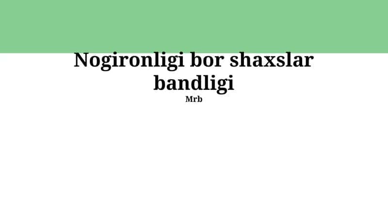 Nogironligi bor shaxslar bandligi 1