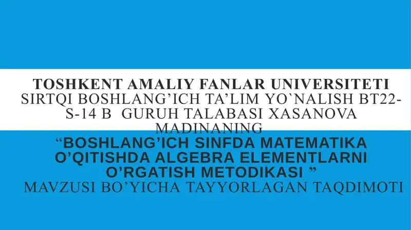 Boshlang’ich sinfda matematika o’qitishda algebra elementlarni o’rgatish metodikasi 1