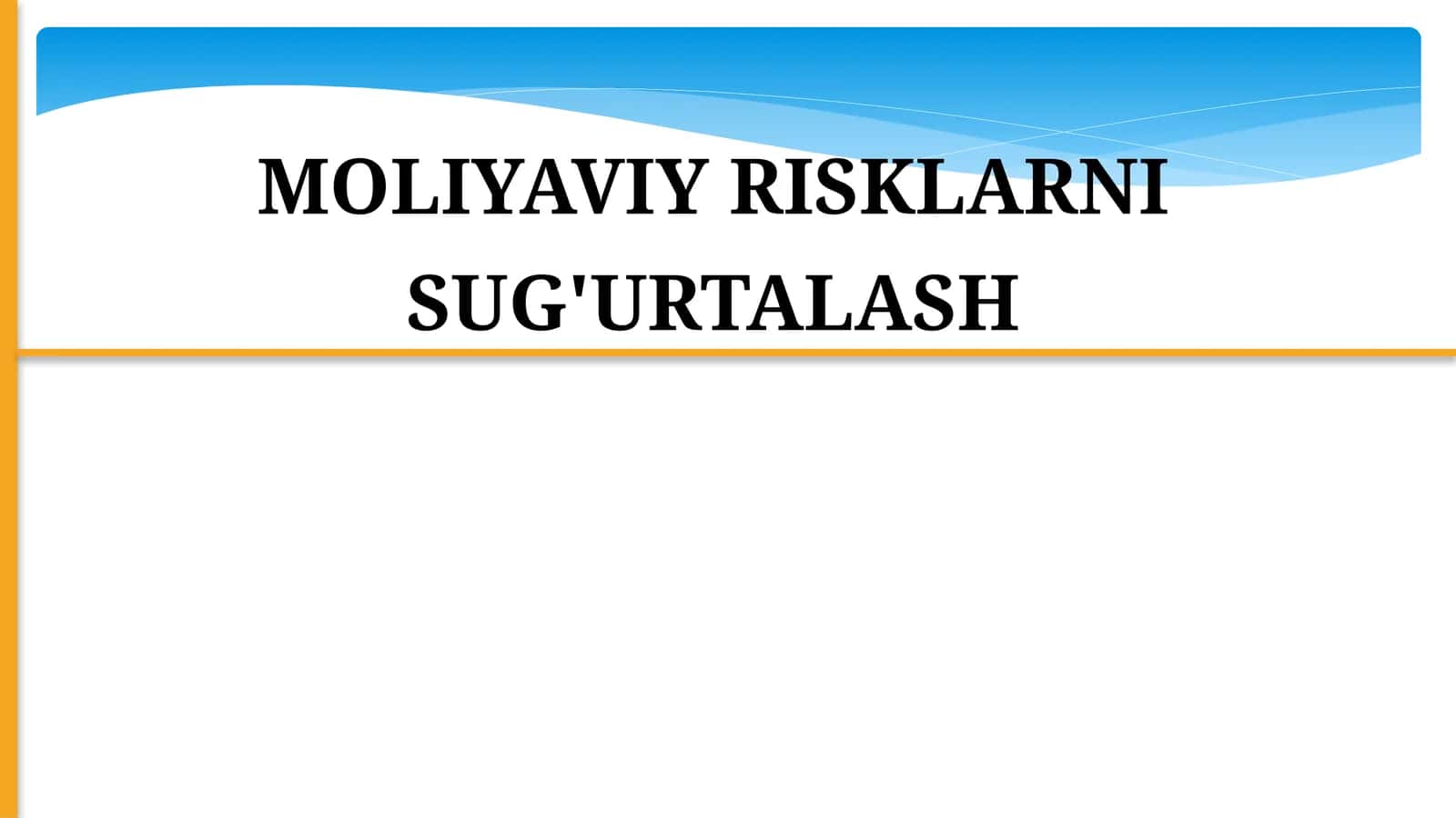 MOLIYAVIY RISKLARNI SUG'URTALASH 1