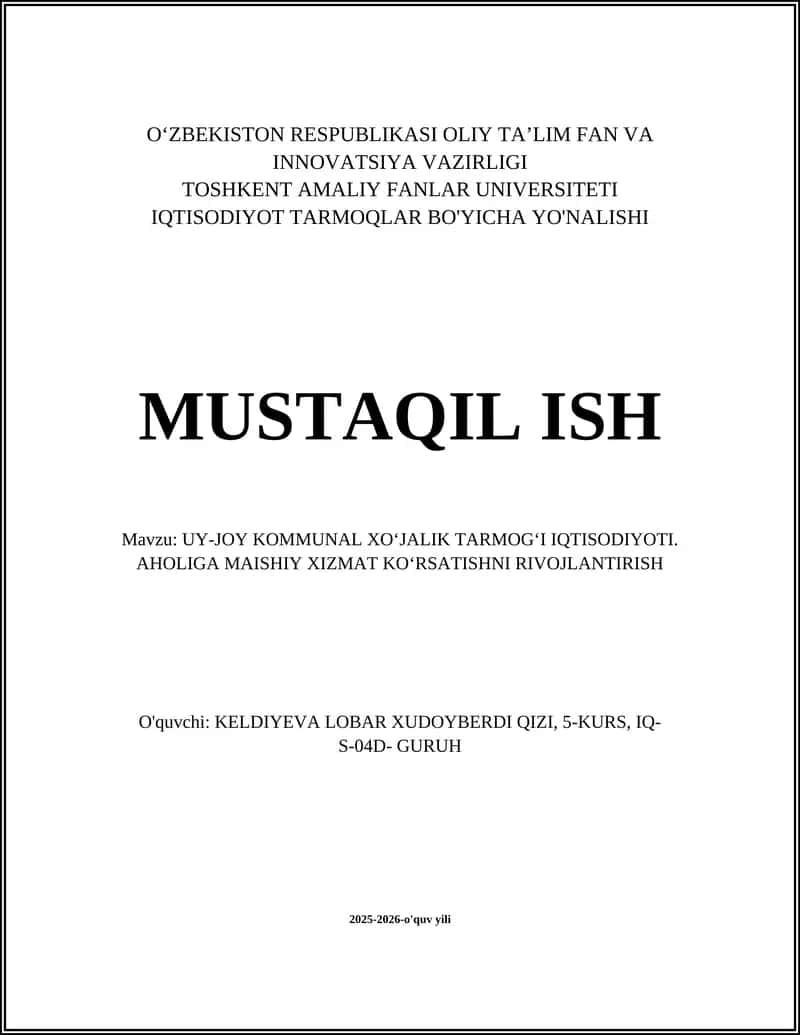 UY-JOY KOMMUNAL XО‘JALIK TARMOG‘I IQTISODIYOTI. AHOLIGA MAISHIY XIZMAT KО‘RSATISHNI RIVOJLANTIRISH 1