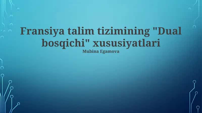 Fransiya talim tizimining "Dual bosqichi" xususiyatlari 1