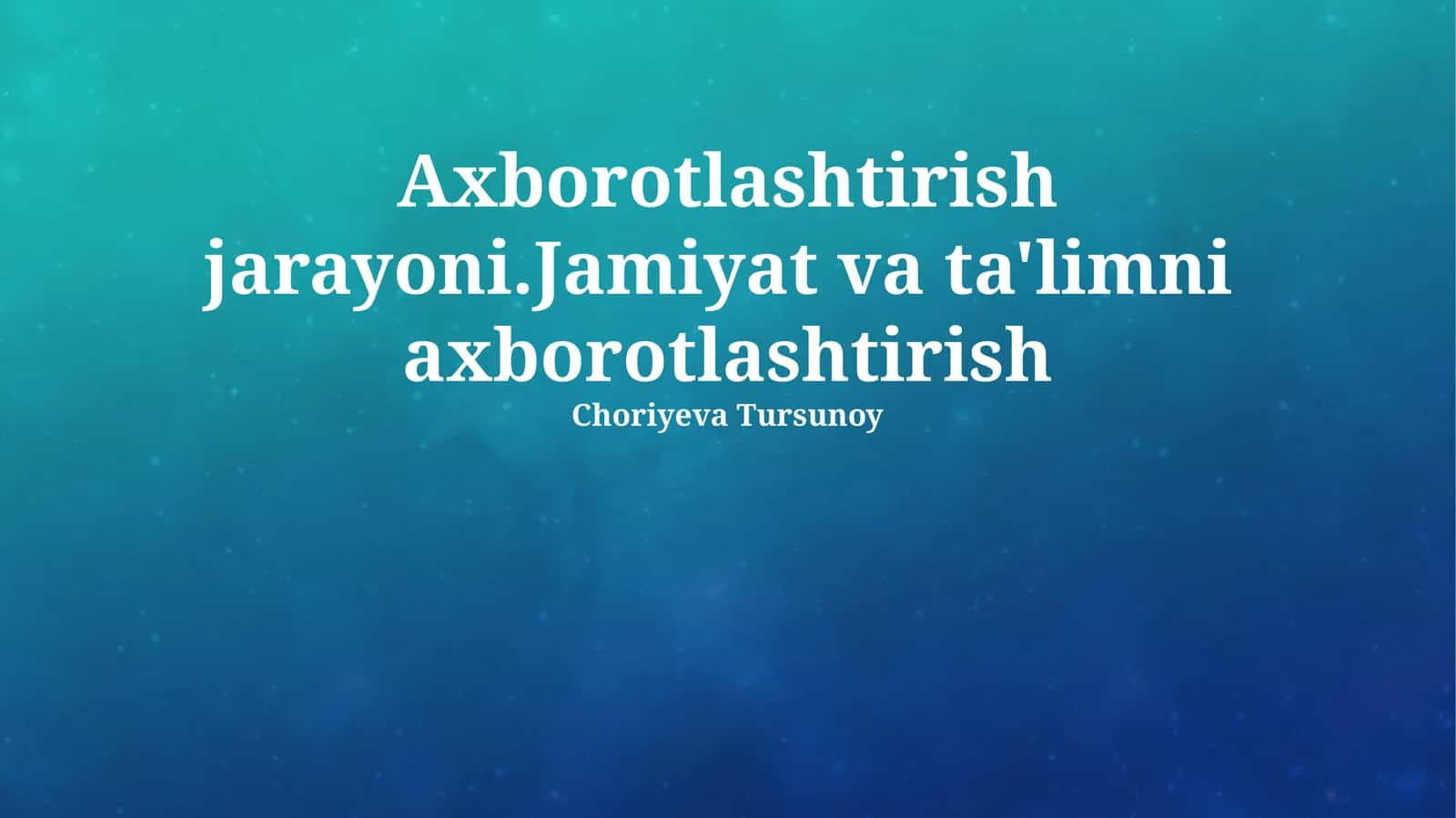 Axborotlashtirish jarayoni 1