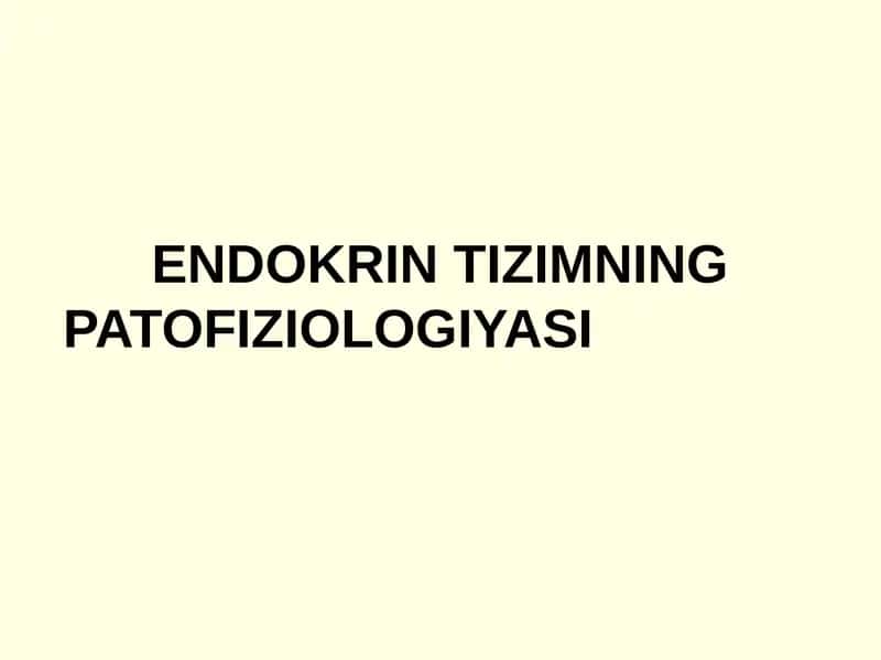 ENDOKRIN TIZIMNING PATOFIZIOLOGIYASI 1