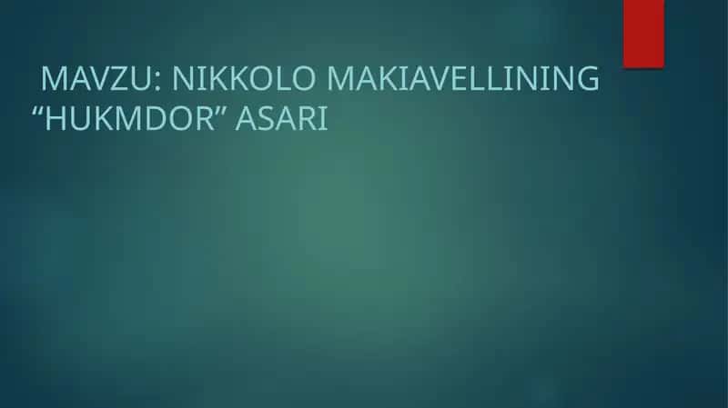 Nikolay Makiavellining "hukmdor"asari haqida mustaqil ish 1