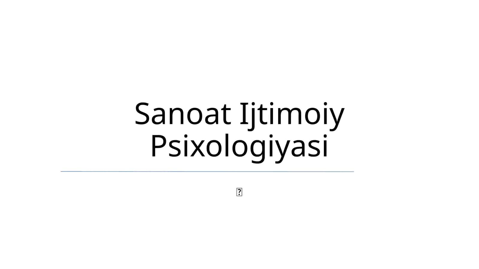 Sanoat Ijtimoiy Psixologiyasi 1