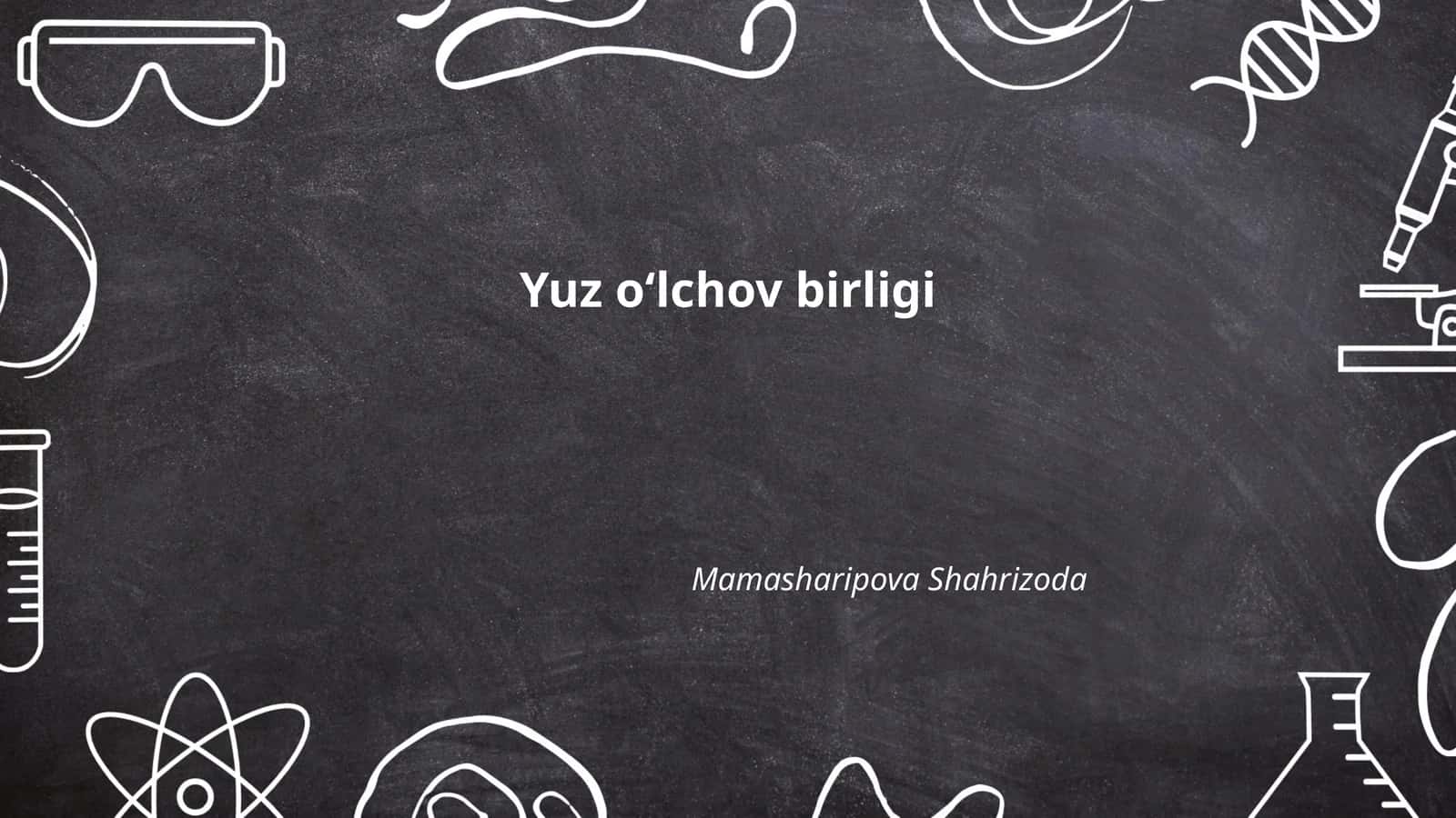 Yuz o‘lchov birligi 1