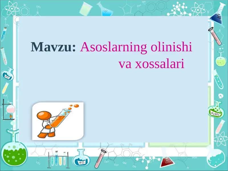 Asoslarning olinishiva xossalari 1