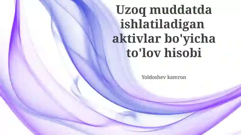 Uzoq Muddatli Aktivlar To'lov Hisobi