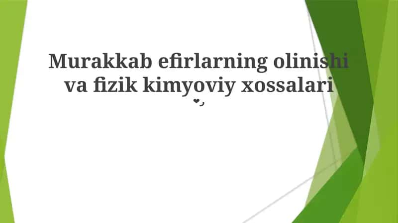 Murakkab efirlarning olinishi va fizik kimyoviy xossalari 1