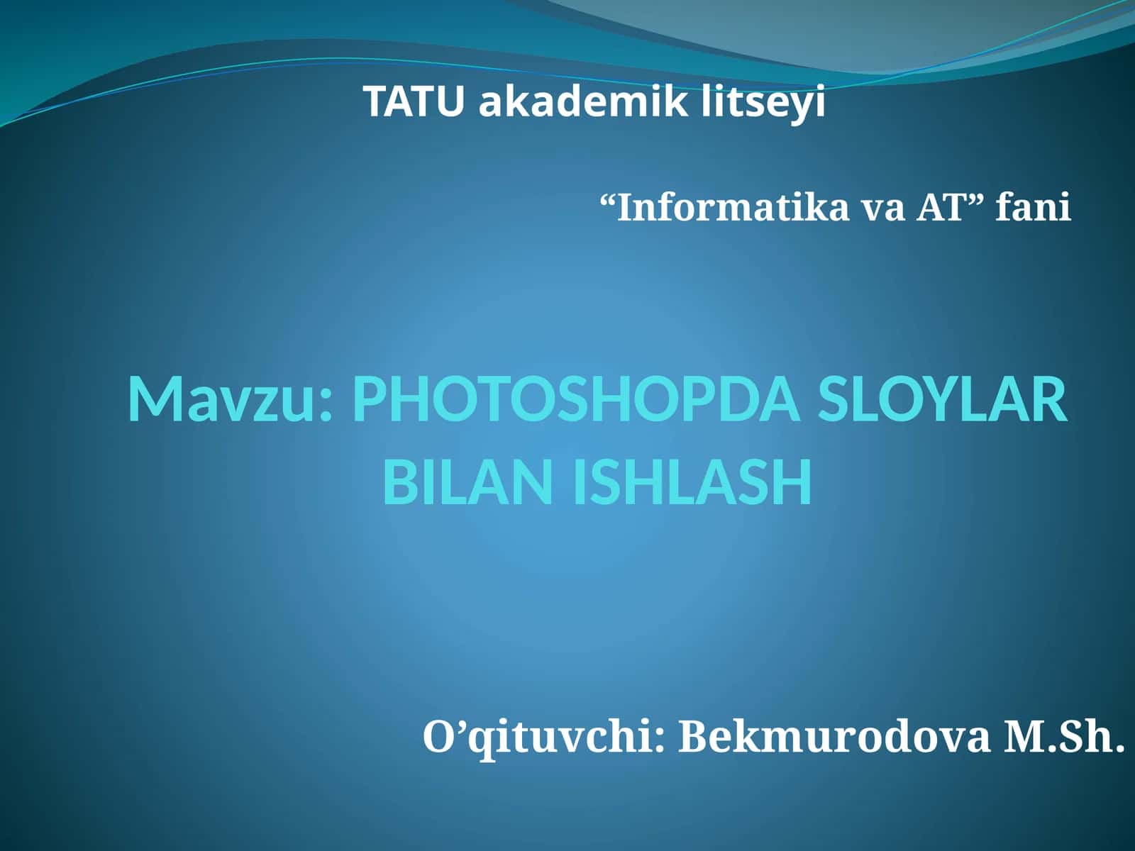 PHOTOSHOPDASLOYLAR BILAN ISHLASH 1