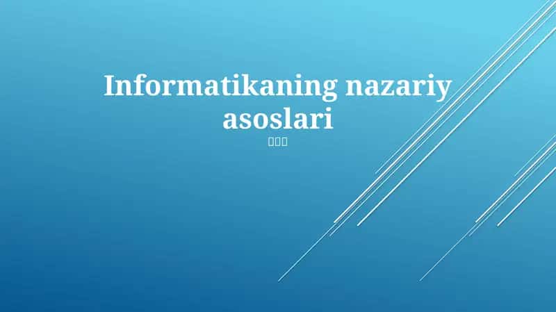 Informatikaning nazariy asoslari 1