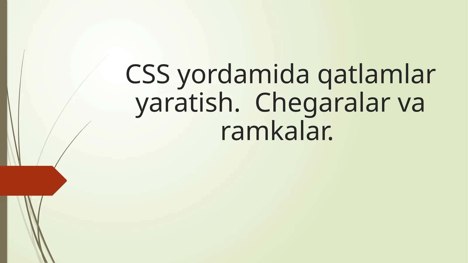 CSS yordamida qatlamlar yaratish. Chegaralar va ramkalar 1