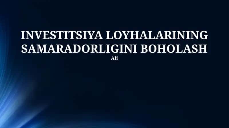INVESTITSIYA LOYHALARINING SAMARADORLIGINI BOHOLASH 1