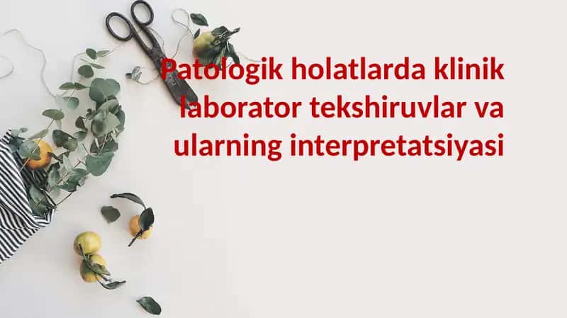 Patologik holatlarda klinik laborator tekshiruvlar va ularning interpretatsiyasi 1