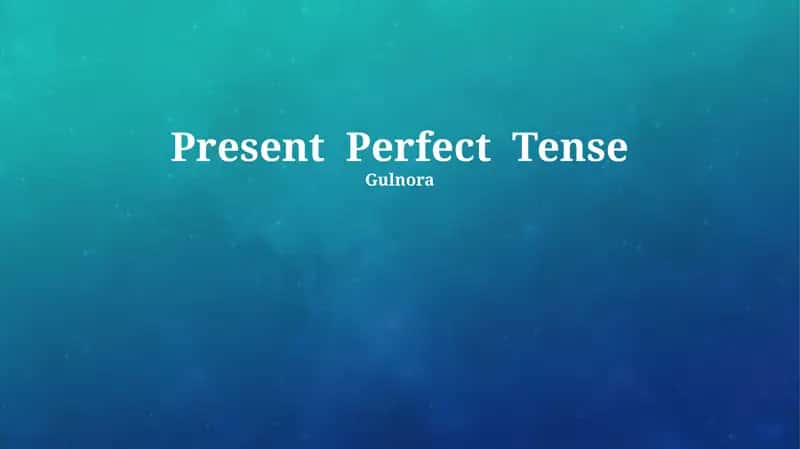 Present Perfect Tense 1