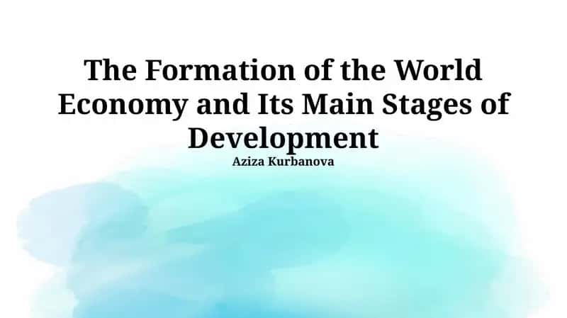 The Formation of the World Economy and Its Main Stages of Development 1
