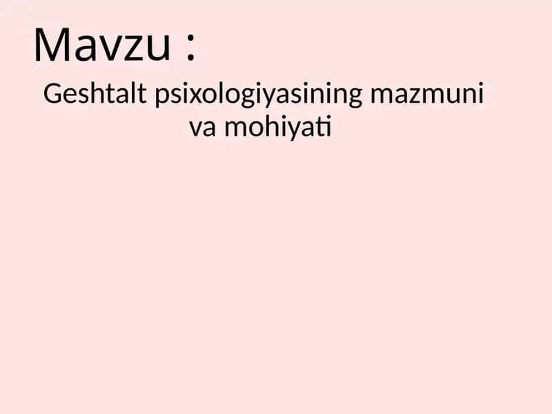 Geshtalt psixologiyasining mazmuni va mohiyati 1