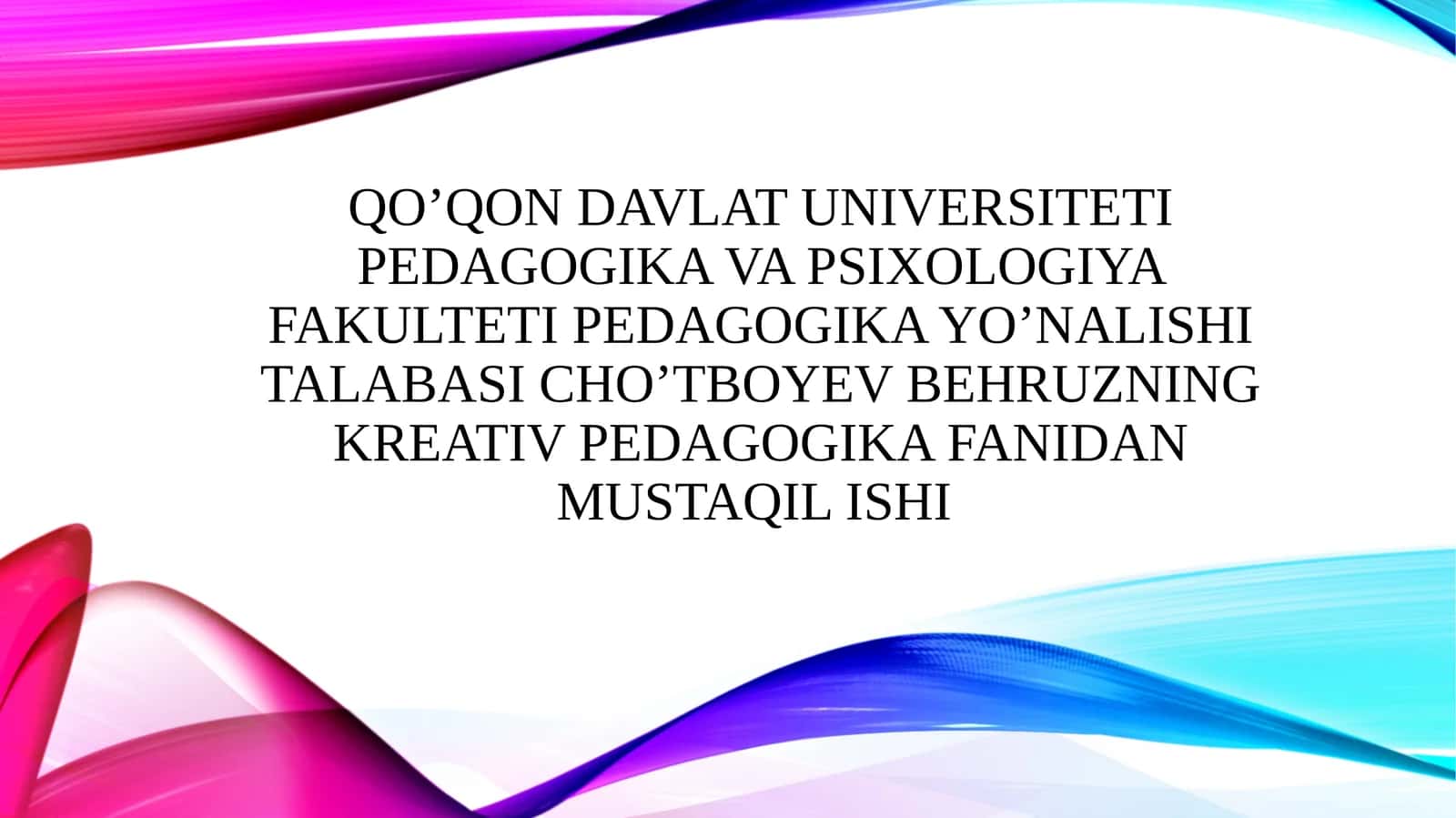 KREATIV PEDAGOGIKA FANIDAN MUSTAQIL ISHI 1