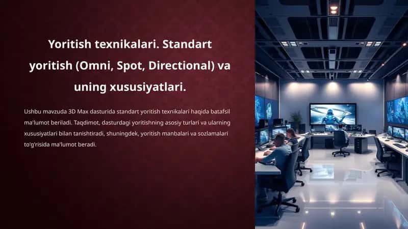 Yoritish texnikalari. Standart yoritish (Omni, Spot, Directional) va uning xususiyatlari. 1
