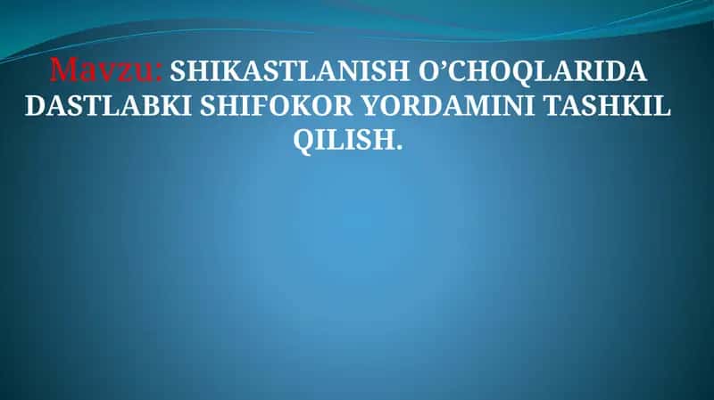 SHIKASTLANISH O’CHOQLARIDA DASTLABKI SHIFOKOR YORDAMINI TASHKIL QILISH 1