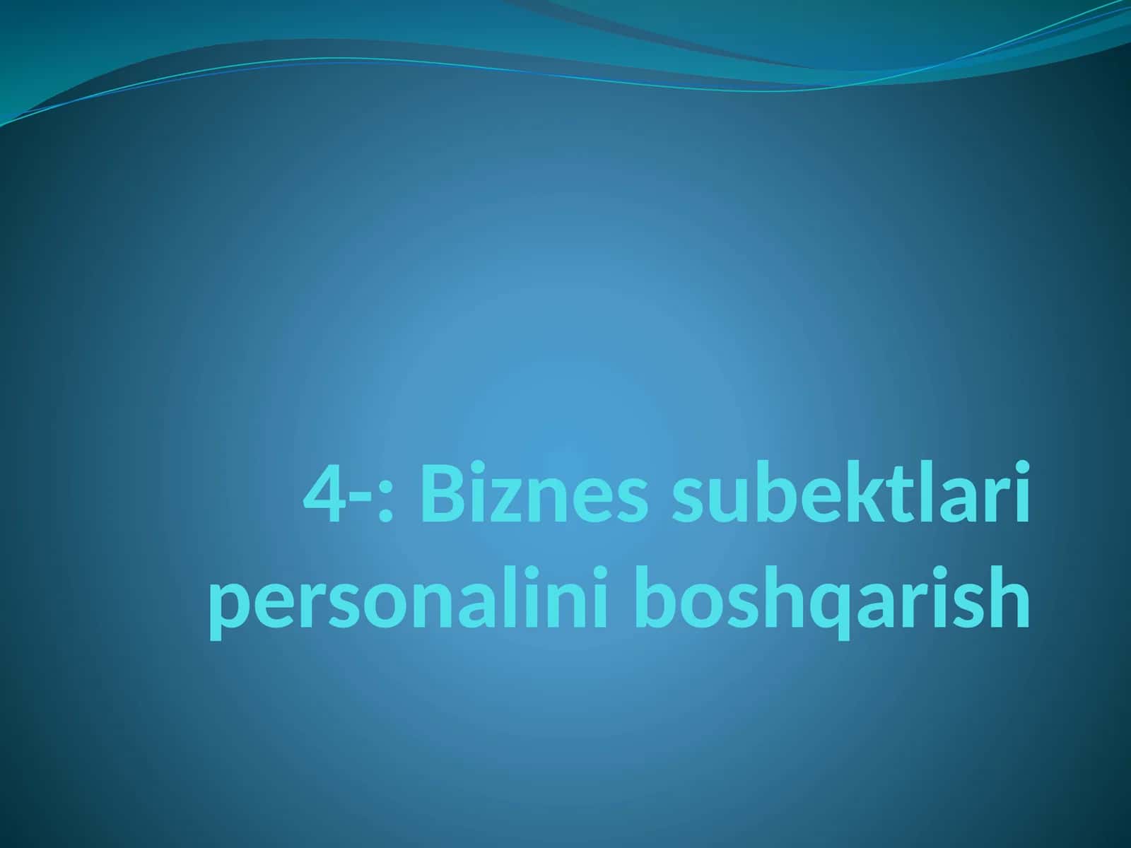 Biznes subektlari personalini boshqarish 1