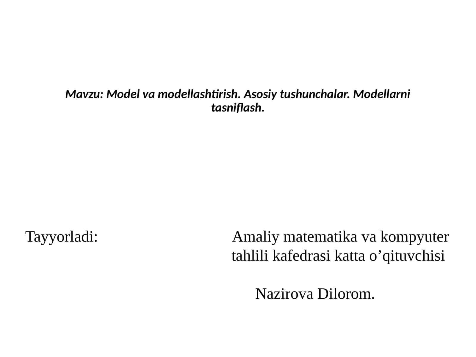 Model va modellashtirish. Asosiy tushunchalar. Modellarni tasniflash 1