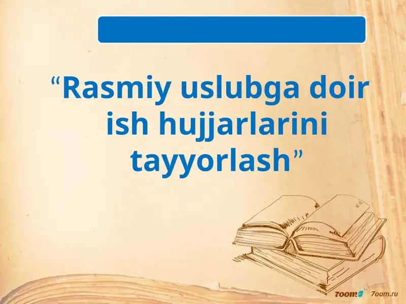 Rasmiy uslubga doir ish hujjarlarini tayyorlash 1