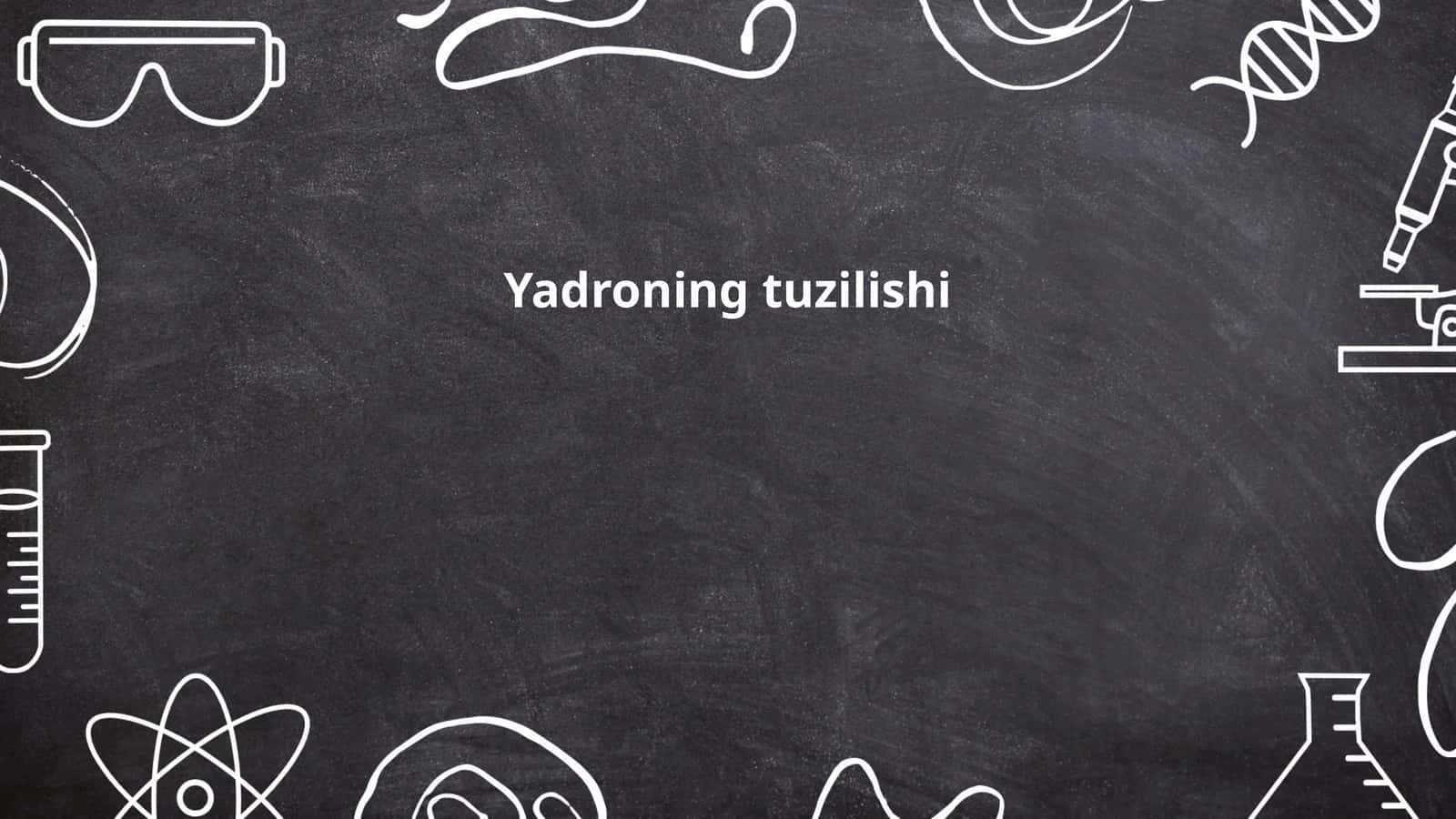 Yadroning tuzilishi 1