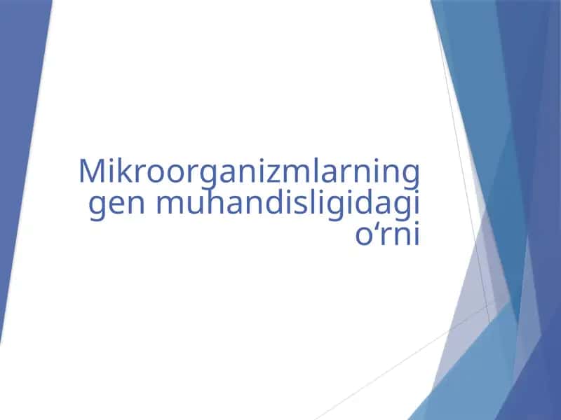 Mikroorganizmlarning gen muhandisligidagi o'rn 1