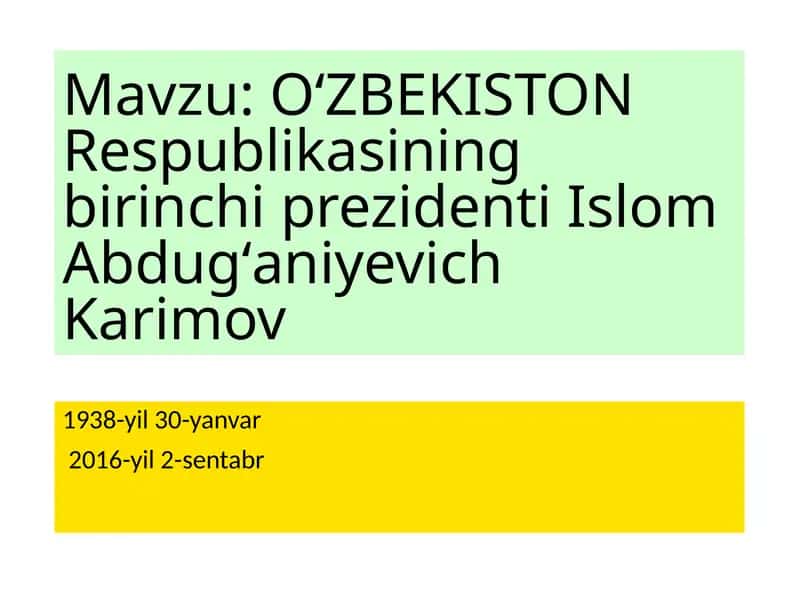 OʻZBEKISTON Respublikasining birinchi prezidenti Islom Abdugʻaniyevich Karimov 1