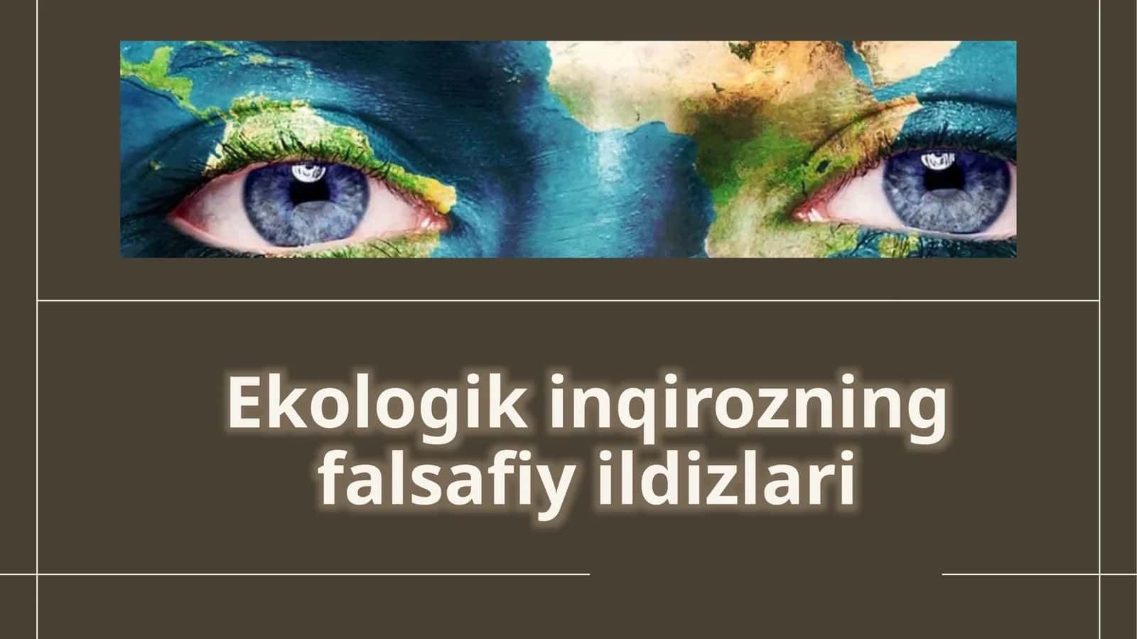 Ekologik inqirozning falsafiy yildizlari 1