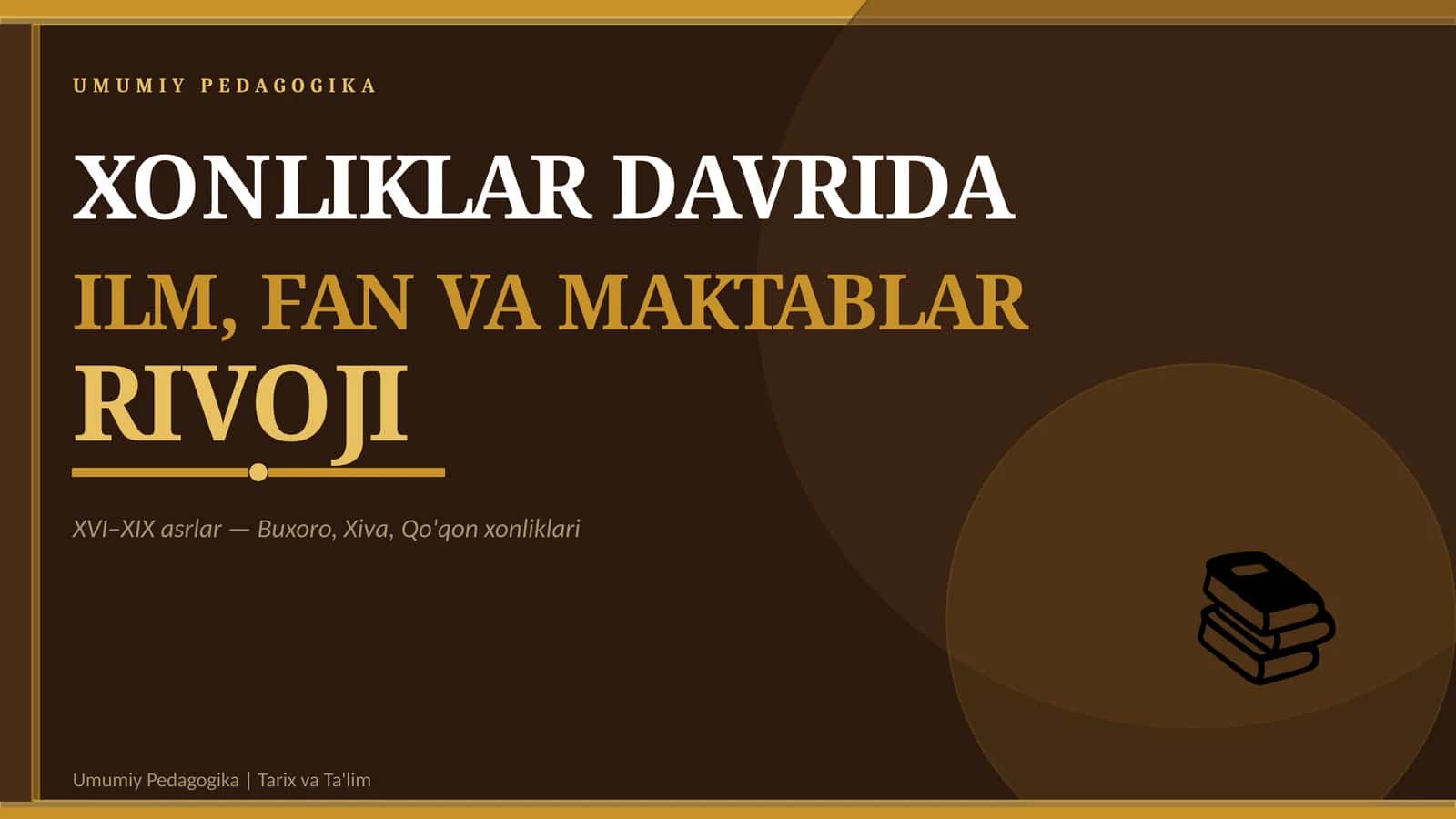 Xonliklar davrida ilm, fan va maktablar rivoji 1