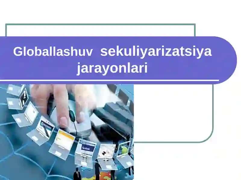 Globallashuvsekuliyarizatsiya jarayonlari