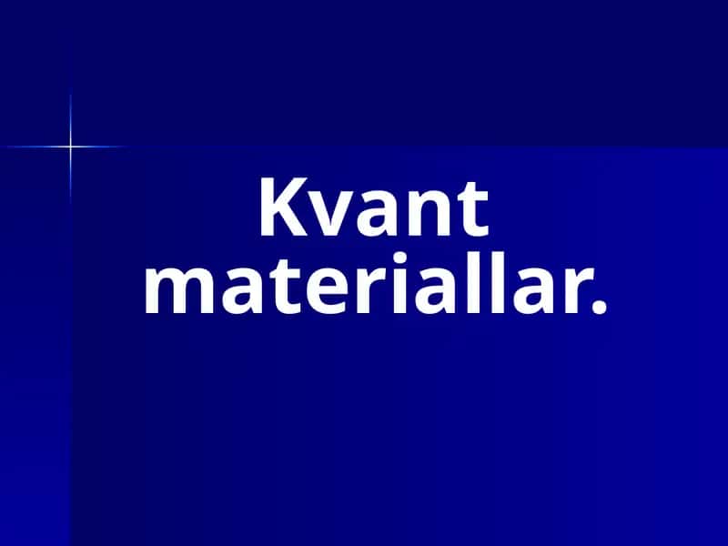 Kvantmateriallar 1