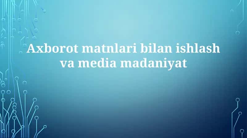 Axborotmatnlaribilanishvamediamadaniyat 1
