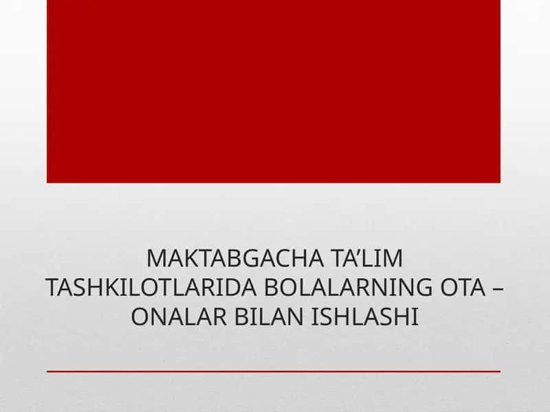 MAKTABGACHA TA’LIM TASHKILOTLARIDA BOLALARNING OTA – ONALAR BILAN ISHLASHI 1
