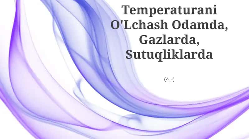 Temperaturani O'Lchash Odamda, Gazlarda, Sutuqliklarda 1