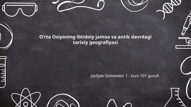 Oʻrta Osiyoning ibtidoiy jamoa va antik davrdagi tarixiy geografiyasi 1