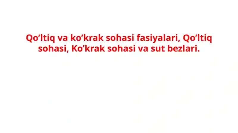 Qo’ltiq va ko’krak sohasi fasiyalari, Qo’ltiq sohasi, Ko’krak sohasi va sut bezlari.
