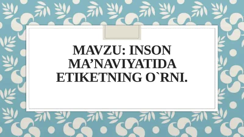 Inson ma’naviyatida etiketning o`rn 1