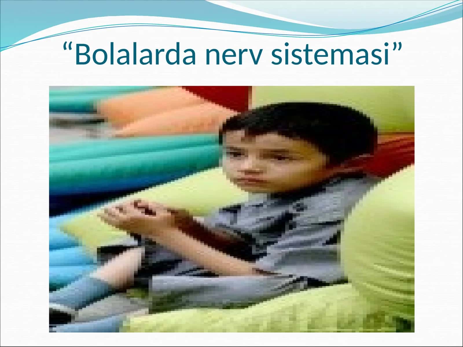 Bolalarda nerv sistemasi 1