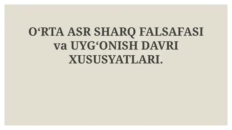 OʻRTAASR SHARQ FALSAFASIvaUYGʻONISHDAVRI XUSUSYATLARI