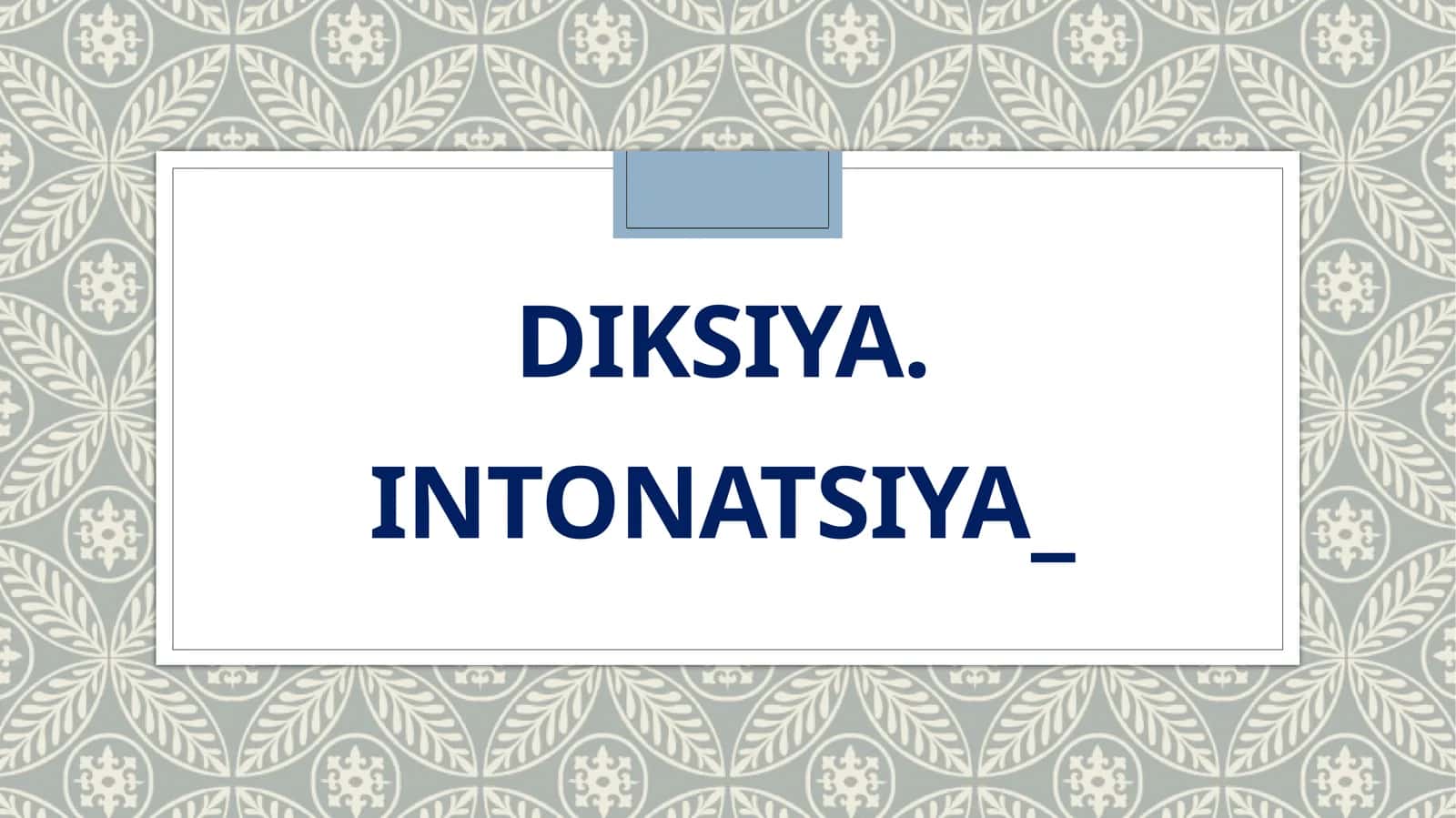 DIKSIYA. INTONATSIYA 1